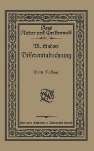 Title: Differentialrechnung unter Berücksichtigung der praktischen Anwendung in der Technik mit zahlreichen Beispielen und Aufgaben versehen, Author: Dr. Martin Lindow