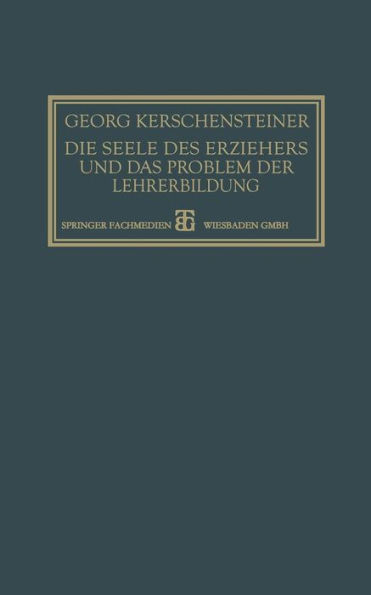 Die Seele des Erziehers und das Problem der Lehrerbildung