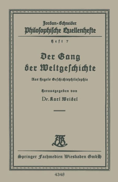 Der Gang der Weltgeschichte: Aus Hegels Geschichtsphilosophie