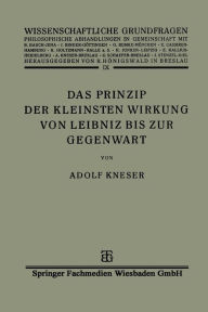 Title: Das Prinzip der Kleinsten Wirkung von Leibniz bis zur Gegenwart, Author: Adolf Kneser