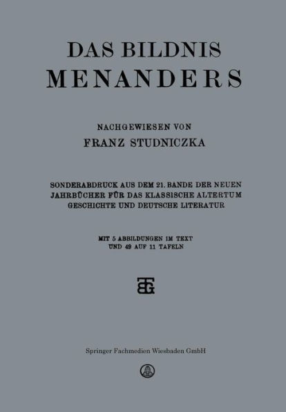 Das Bildnis Menanders: Sonderabdruck aus dem 21. Bande der Neuen Jahrbücher für das Klassische Altertum Geschichte und Deutsche Literatur