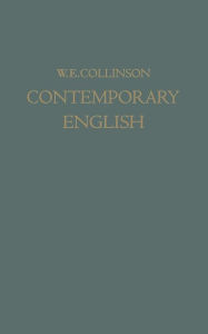 Title: Contemporary English: A Personal Speech Record, Author: W. E. Collinson