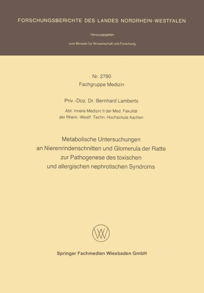 Metabolische Untersuchungen an Nierenrindenschnitten und Glomerula der Ratte zur Pathogenese des toxischen und allergischen nephrotischen Syndroms