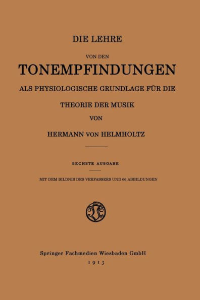 Die Lehre von den Tonempfindungen als Physiologische Grundlage für die Theorie der Musik