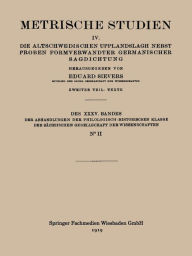 Title: Metrische Studien: IV. Die Altschwedischen Upplandslagh Nebst Proben Formverwandter Germanischer Sagdichtung, Author: Eduard Sievers