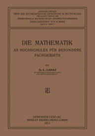 Title: Die Mathematik an Hochschulen für Besondere Fachgebiete, Author: Eugen Jahnke