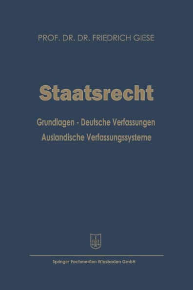 Staatsrecht: Grundlagen - Deutsche Verfassungen Ausländische Verfassungssysteme