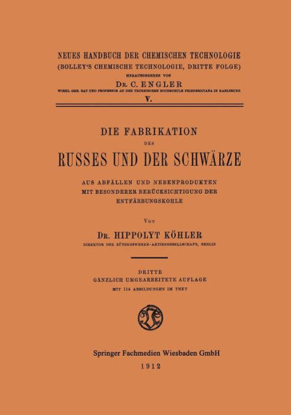 Die Fabrikation des Russes und der Schwärze: Aus Abfällen und Nebenprodukten mit Besonderer Berücksichtigung der Entfärbungskohle