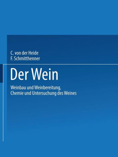 Der Wein: Weinbau und Weinbereitung Chemie und Untersuchung des Weines