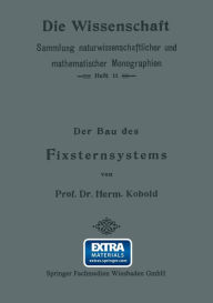 Title: Der Bau des Fixsternsystems mit Besonderer Berücksichtigung der Photometrischen Resultate, Author: Herm Kobold