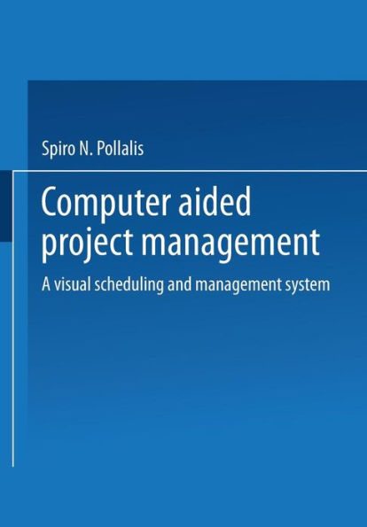 Computer-Aided Project Management: A Visual Scheduling and Management System