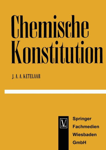 Chemische Konstitution: Eine Einführung in die Theorie der chemischen Bindung