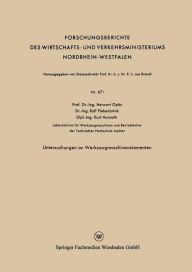 Title: Untersuchungen an Werkzeugmaschinenelementen, Author: Herwart Opitz