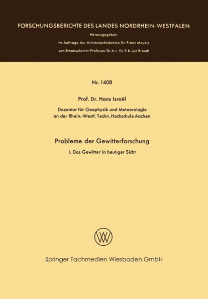 Probleme der Gewitterforschung: I. Das Gewitter in heutiger Sicht