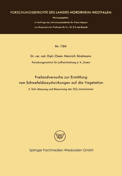 Freilandversuche zur Ermittlung von Schwefeldioxydwirkungen auf die Vegetation: II. Teil: Messung und Bewertung der SO2-Immissionen