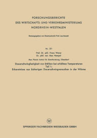Title: Dauerschwingfestigkeit von Stählen bei erhöhten Temperaturen: Teil I: Erkenntnisse aus bisherigen Dauerschwingversuchen in der Wärme, Author: Franz Wever