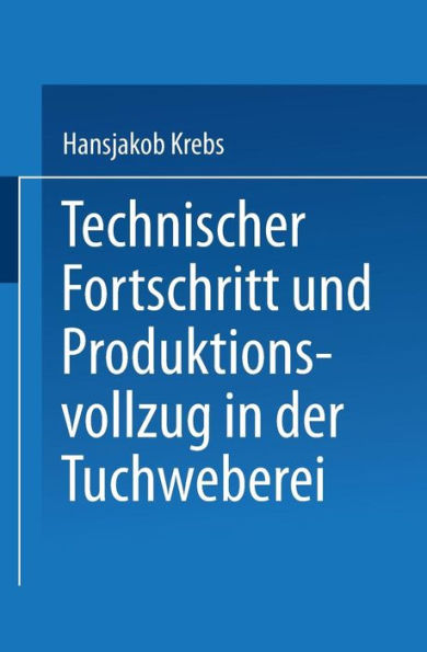 Technischer Fortschritt und Produktionsvollzug in der Tuchweberei: Der Weg zur Automatisierung