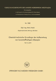 Title: Chemisch-technische Grundlage der Aufbereitung von kunststoffhaltigem Altpapier: Teil A und B, Author: Heinz Mack