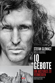 Title: 10 Gebote, um Abstürze zu vermeiden: Erfolgsstrategien für Beruf und Alltag, Author: Stefan Glowacz