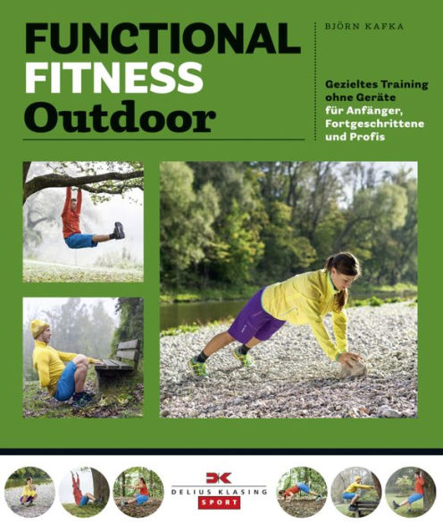 Functional Fitness Outdoor: Gezieltes Training ohne Geräte - für Anfänger, Fortgeschrittene und Profis