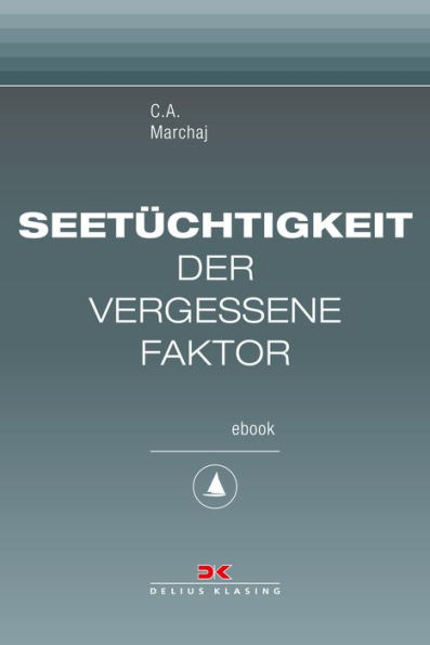 Seetüchtigkeit: der vergessene Faktor: Maritime E-Bibliothek Band 9