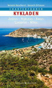 Title: Charterführer Kykladen: Andros - Mykonos - Naxos - Santorin - Milos, Author: Melanie Haselhorst