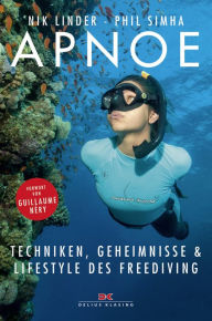 Title: Apnoe: Techniken, Geheimnisse und Lifestyle des Freediving, Author: Nik Linder