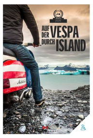 Title: Auf der Vespa durch Island, Author: von Motorliebe