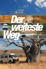 Title: Der weiteste Weg: Mit dem Campingbus bis Australien, Author: Bruno Blum