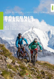 Title: Erlebnis Transalp: Planung und Durchführung. Training und Ausrüstung. Mit Profi-Tipps zur Transalp-Challenge, Author: Gitta Beimfohr