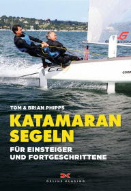 Title: Katamaran segeln: Für Einsteiger und Fortgeschrittene, Author: Tom Phipps