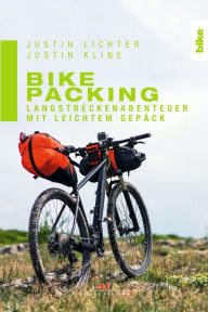 Title: Bikepacking: Langstreckenabenteuer mit leichtem Gepäck, Author: Justin Lichter