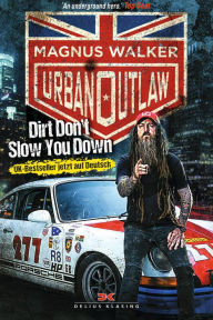 Title: Urban Outlaw: Dirt Don't Slow You Down, Author: Magnus Walker