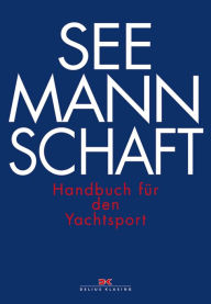 Title: Seemannschaft: Handbuch für den Yachtsport, Author: Deutscher Hochseesportverband 