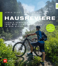 Title: Hausreviere: Locals verraten ihre MTB-Lieblingstouren in den Alpen, Author: Daniel Simon