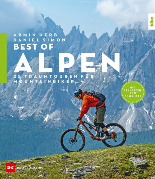 Best-of Alpen: 25 Traumtouren für Mountainbiker