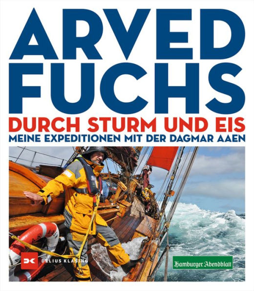 Durch Sturm und Eis: Meine Expeditionen mit der DAGMAR AAEN