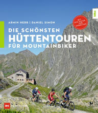 Title: Die schönsten Hüttentouren für Mountainbiker, Author: Daniel Simon