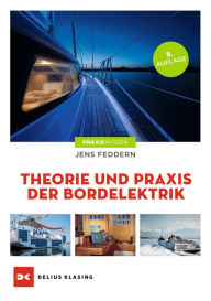 Title: Theorie und Praxis der Bordelektrik, Author: Jens Feddern