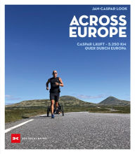 Title: Across Europe: Caspar läuft - 5.250 km quer durch Europa, Author: Jan-Caspar Look