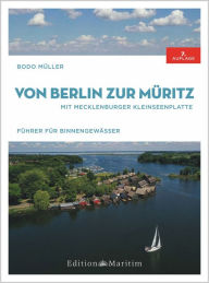 Title: Von Berlin zur Müritz: Mit Mecklenburger Kleinseenplatte, Author: Bodo Müller