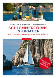 Title: Schlemmertörns in Kroatien: 66 Top-Restaurants an der Küste, Author: Bodo Müller