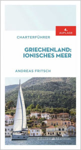 Title: Charterführer Griechenland: Ionisches Meer, Author: Andreas Fritsch