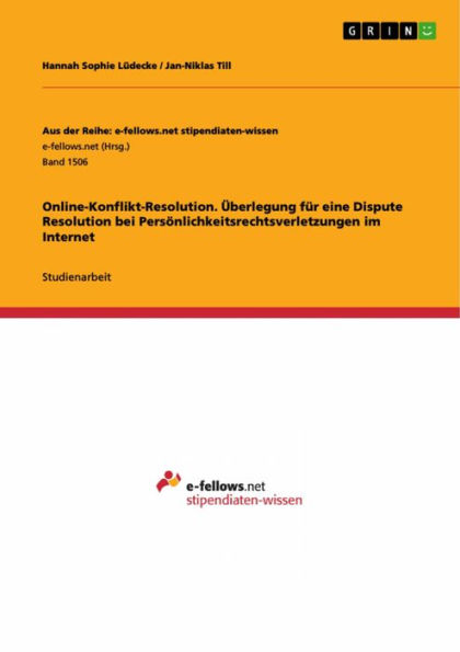 Online-Konflikt-Resolution. Überlegung für eine Dispute Resolution bei Persönlichkeitsrechtsverletzungen im Internet