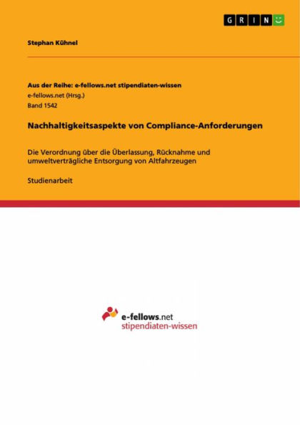 Nachhaltigkeitsaspekte von Compliance-Anforderungen: Die Verordnung über die Überlassung, Rücknahme und umweltverträgliche Entsorgung von Altfahrzeugen