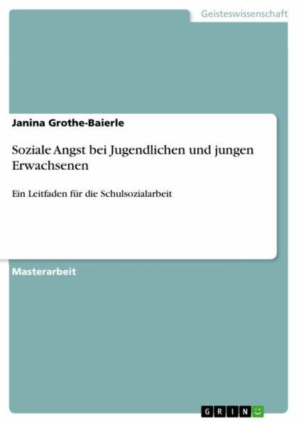 Soziale Angst bei Jugendlichen und jungen Erwachsenen: Ein Leitfaden für die Schulsozialarbeit