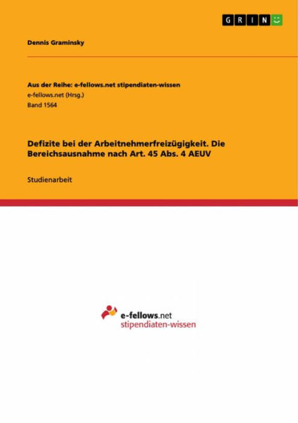 Defizite bei der Arbeitnehmerfreizügigkeit. Die Bereichsausnahme nach Art. 45 Abs. 4 AEUV