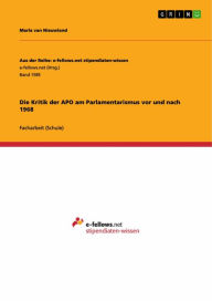 Title: Die Kritik der APO am Parlamentarismus vor und nach 1968, Author: Marla van Nieuwland
