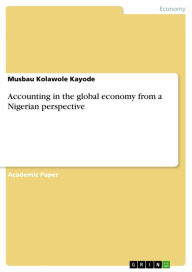 Title: Accounting in the global economy from a Nigerian perspective, Author: Musbau Kolawole Kayode