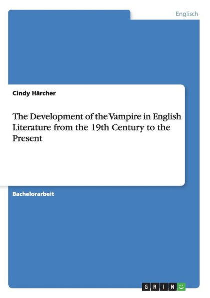 The Development of the Vampire in English Literature from the 19th Century to the Present